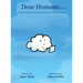 Dear Humans...: A cloud pleading for humanity's attention on climate change