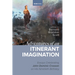 Adventures of an Itinerant Imagination: Essays Celebrating John Dominic Crossan on His Ninetieth Birthday