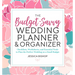 The Budget-Savvy Wedding Planner & Organizer: Checklists, Worksheets, and Essential Tools to Plan the Perfect Wedding on a Small Budget