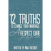 12 Truths to Change Your Marriage: A Respect Dare Journey