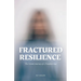 Fractured Resilience
