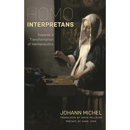 Homo Interpretans: Towards a Transformation of Hermeneutics