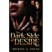 The Dark Side of Desire