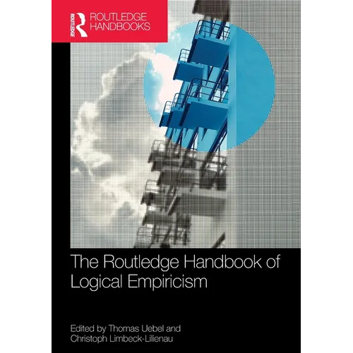 The Routledge Handbook of Logical Empiricism