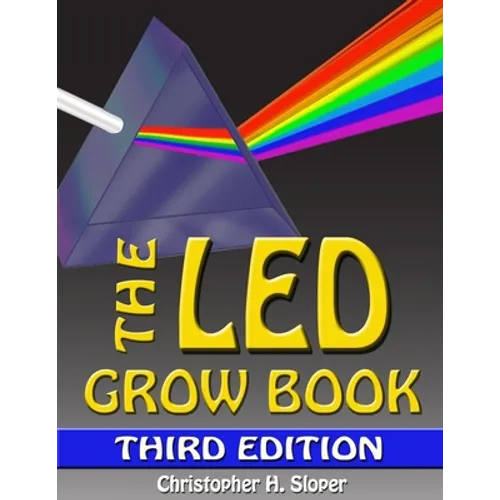 The LED Grow Book: Third Edition