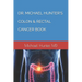 Dr. Michael Hunter's Colon & Rectal Cancer Book