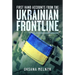 First Hand Accounts from the Ukrainian Frontline