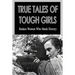 True Tales Of Tough Girls: Badass Women Who Made History: Who Are The Famous Women From History
