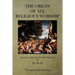The Origin of All Religious Worship