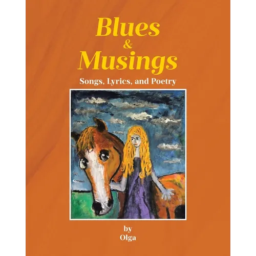 Blues and Musings: Songs, Lyrics, and Poetry