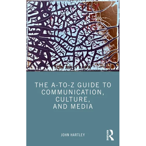 The A-To-Z Guide to Communication, Culture, and Media