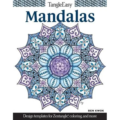 Tangleeasy Mandalas: Design Templates for Zentangle(r), Coloring, and More