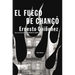 El Fuego de Chango: Una Novela = The Fire of Chango