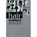 Hair Matters: Beauty, Power, and Black Women's Consciousness