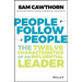 People Follow People: The Twelve Characteristics of an Influential Leader