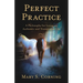 Perfect Practice: A Philosophy for Living an Authentic and Transparent Life