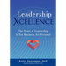 Leadership Xcellence: The Heart of Leadership Is Not Business, It's Personal