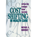 Cost Shifting in Health Care:: Separating Evidence from Rhetoric