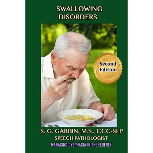 Swallowing Disorders: Managing Dysphagia In The Elderly