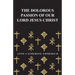 The Dolorous Passion of Our Lord Jesus Christ