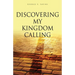 Discovering my Kingdom Calling