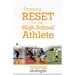 Pressing RESET for the High School Athlete