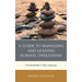 A Guide to Managing and Leading School Operations: The Principal's Field Manual