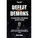 Defeat Your Demons - A Practical Guide to Self-Mastery and Inner Strength