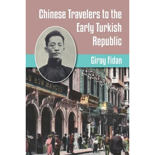 Chinese Travelers to the Early Turkish Republic