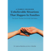 A Family Changed: Unbelievable Situations That Happen in Families