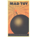 Mad Toy