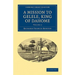 A Mission to Gelele, King of Dahome