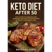 Keto Diet After 50: Keto after 50 Cookbook with Homemade and Healthy Keto Recipes to Boost Your Energy Level