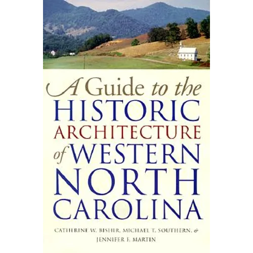Guide to the Historic Architecture of Western North Carolina