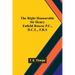The Right Honourable Sir Henry Enfield Roscoe P.C., D.C.L., F.R.S