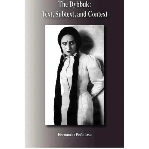 The Dybbuk: Text, Subtext, Context