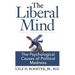 The Liberal Mind: The Psychological Causes of Political Madness