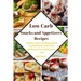 Low Carb Snacks and Appetizers Recipes: Satisfy Your Cravings, Spark Up the Party with These Delicious low carb Snacks and Appetizers