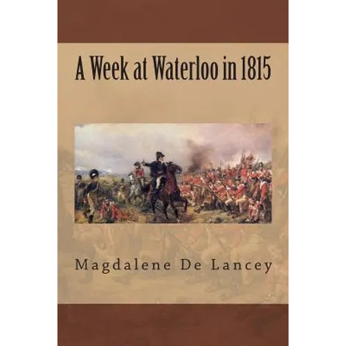 A Week at Waterloo in 1815