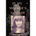 In My Mother's Shadow