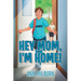 Hey Mom, I'm Home!