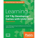Learning C# 7 By Developing Games with Unity 2017 - Third Edition: Learn C# Programming by building fun and interactive games with Unity