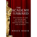 The Academy and the Award: The Coming of Age of Oscar and the Academy of Motion Picture Arts and Sciences