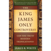 The King James Only Controversy: Can You Trust Modern Translations?