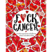 F*ck Cancer: A totally inappropriate self-affirming adult coloring book