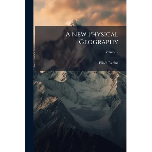 A New Physical Geography; Volume 2