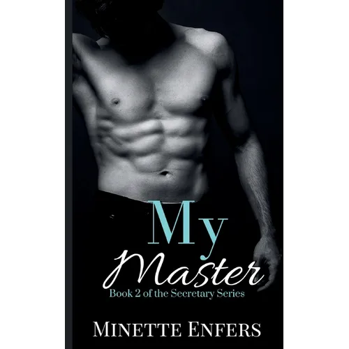 My Master: Book 2: A CEO and Secretary Steamy Romance