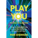 Play You, the Role of a Lifetime: Bridge the Believability Gap to Boost Your Confidence, Connection, and Impact