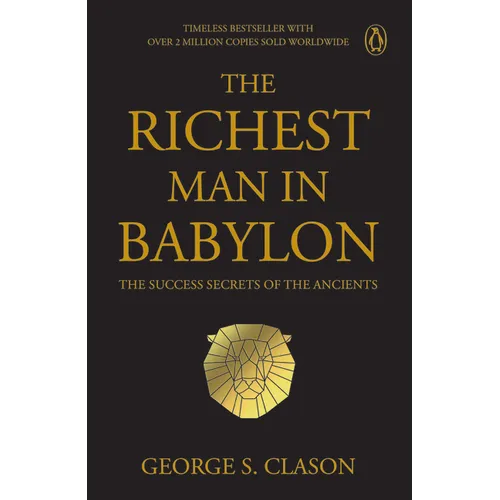 Penguin Select Classics: The Richest Man in Babylon: The Success Secrets of the Ancients Timeless Bestseller (Original, Unabridged Classic) Premium Pa