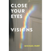 Close Your Eyes, Visions